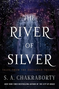 Livre en anglais à télécharger gratuitement The River of Silver  - Tales from the Daevabad Trilogy 9780063093744  par S. A Chakraborty
