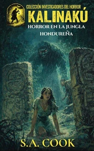 Kalinakú: Horror en la jungla Hondureña