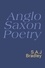Anglo Saxon Poetry. Anglo Saxon Poetry