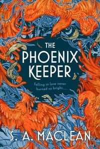 S. A. MacLean - The Phoenix Keeper.