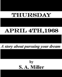  S. A. Miller - Thursday April 4th, 1968.