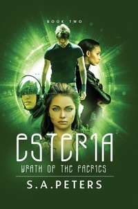  S.A. PETERS - ESTERIA: Wrath of the Faeries - Rise of the Faeries, #2.