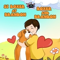  S.A. Publishing - Si Boxer at Brandon  Boxer and Brandon (Bilingual Tagalog Children's Book) - Tagalog English Bilingual Collection.