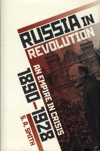 S-A Smith - Russia in Revolution - An Empire in Crisis, 1890 to 1928.