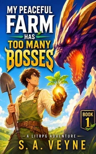 My Peaceful Farm Has Too Many Bosses
