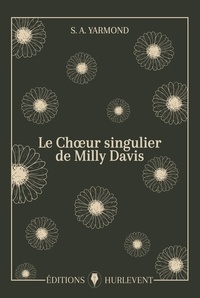 Téléchargez gratuitement le livre électronique anglais pdf Le choeur singulier de Milly Davis par S. A. Yarmond (French Edition)
