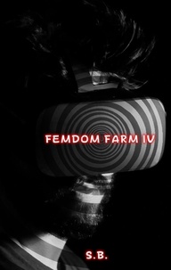  S.B. - Femdom Farm IV.