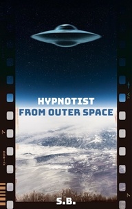  S.B. - Hypnotist from Outer Space.