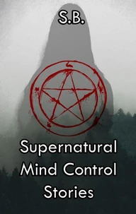 Supernatural Mind Control Stories