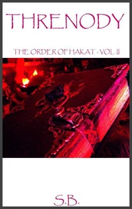 Threnody (The Order of Hakat - Vol II)