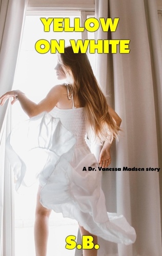  S.B. - Yellow on White - Dr. Vanessa Madsen, #7.