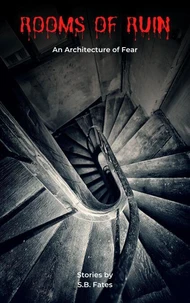 ROOMS OF RUIN: An Architecture of Fear