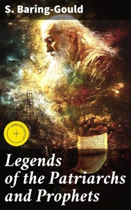 Legends of the Patriarchs and Prophets