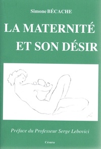 S Becache - La Maternite Et Son Desir.