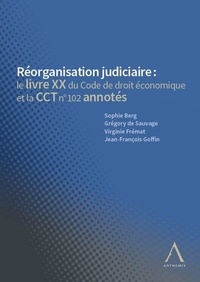 S. Berg - Réorganisation judiciaire : code annoté - Le livre XX du code de droit économique et la CCT N° 102 annotés.