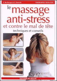 S Bevilacqua et Simona Pareschi - Le massage anti-stress et contre le mal de tête.
