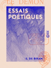 S. Biram (de) - Essais poétiques - Suivi par Le Démon, récit oriental.
