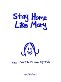  S Bullock - Stay Home Like Mary: How COVID-19 Can Spread.