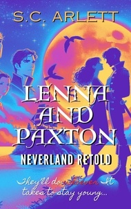  S.C. Arlett - Lenna and Paxton: Neverland Retold.