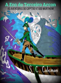 A Era do Terceiro Arcon: As Aventuras do Capitão Veado Wurtheim