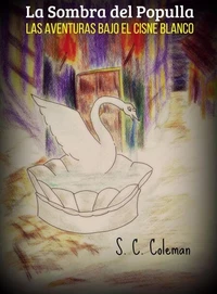 La Sombra de Populla: Las Aventuras bajo el Cisne Blanco