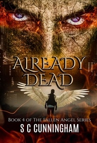  S C Cunningham - Already Dead - The Fallen Angel Series, #4.