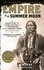 Empire of the Summer Moon. Quanah Parker and the Rise and Fall of the Comanches, the Most Powerful Indian Tribe in American History