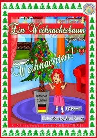  S C Hamill - Ein Weihnachtsbaum Weihnachten! A Christmas Tree Christmas! Kinder ab 3 Jahren..