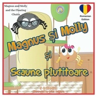  S C Hamill - Magnus and Molly and the Floating Chairs. Romanian Edition. Magnus și Molly si Scaunele Plutitoare..