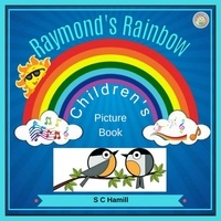  S C Hamill - Raymond's Rainbow. Children's Picture Book...