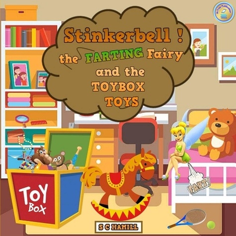  S C Hamill - Stinkerbell! The Farting Fairy And The Toybox Toys.