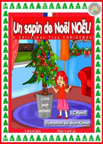  S C Hamill - Un sapin de Noël de Noël ! A Christmas Tree Christmas! French and English Bilingual Children's Book ages 4 and up..