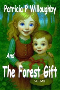 Patricia P. Willoughby  And The Forest’s Gift