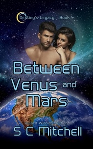 S. C. Mitchell - Between Venus and Mars - Destiny's Legacy, #4.