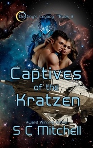  S. C. Mitchell - Captives of the Kratzen - Destiny's Legacy, #3.