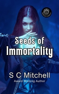  S. C. Mitchell - Seeds of Immortality - Demon Gate Chronicles, #3.