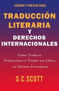 Téléchargez le répertoire gratuit Traducción Literaria y Derechos Internacionales par S. C. Scott