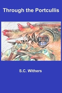  S. C. Withers - Through the Portcullis - Eliza James &amp; Wil Douglas, #3.