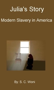  S.C. Woni - Julia's Story - Modern Slavery in America, #1.