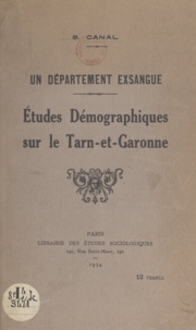 S. Canal - Un département exsangue - Études démographiques sur le Tarn-et-Garonne.