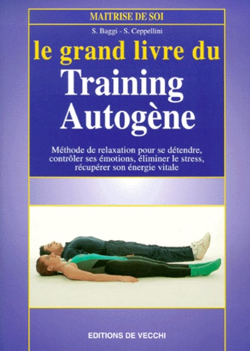 S Ceppellini et S Baggi - Le Grand Livre Du Training Autogene.