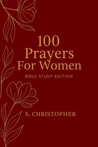 100 Prayers for Women: Bible Study Edition