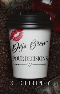 Dèja Brew: Pour Decisions