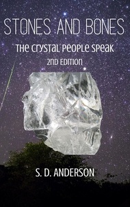  S.D. Anderson - Stones and Bones - the Crystal People Speak - The Crystal People Series, #1.