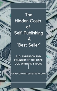  S.D. Anderson - The Hidden Costs of Self-Publishing a Best Seller - Facts You should Know.