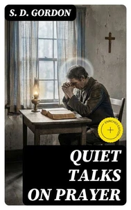 Quiet Talks on Prayer