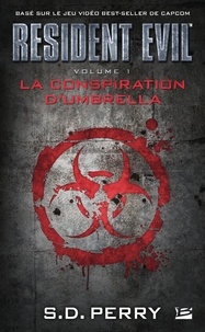 S.D. Perry - La Conspiration d'Umbrella - Resident Evil, T1.