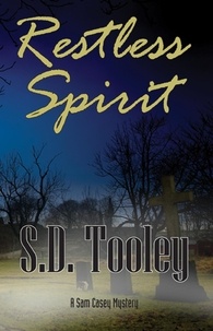  S.D. Tooley - Restless Spirit - Sam Casey, #3.