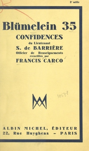 Blümelein 35. Confidences du lieutenant S. de Barrière, officier de renseignements