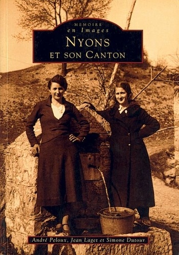 S Dutour et A Peloux - Nyons et son canton.